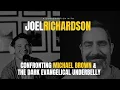 Joel Richardson on Confronting Michael Brown and Seeing the Dark Underbelly of Evangelicalism