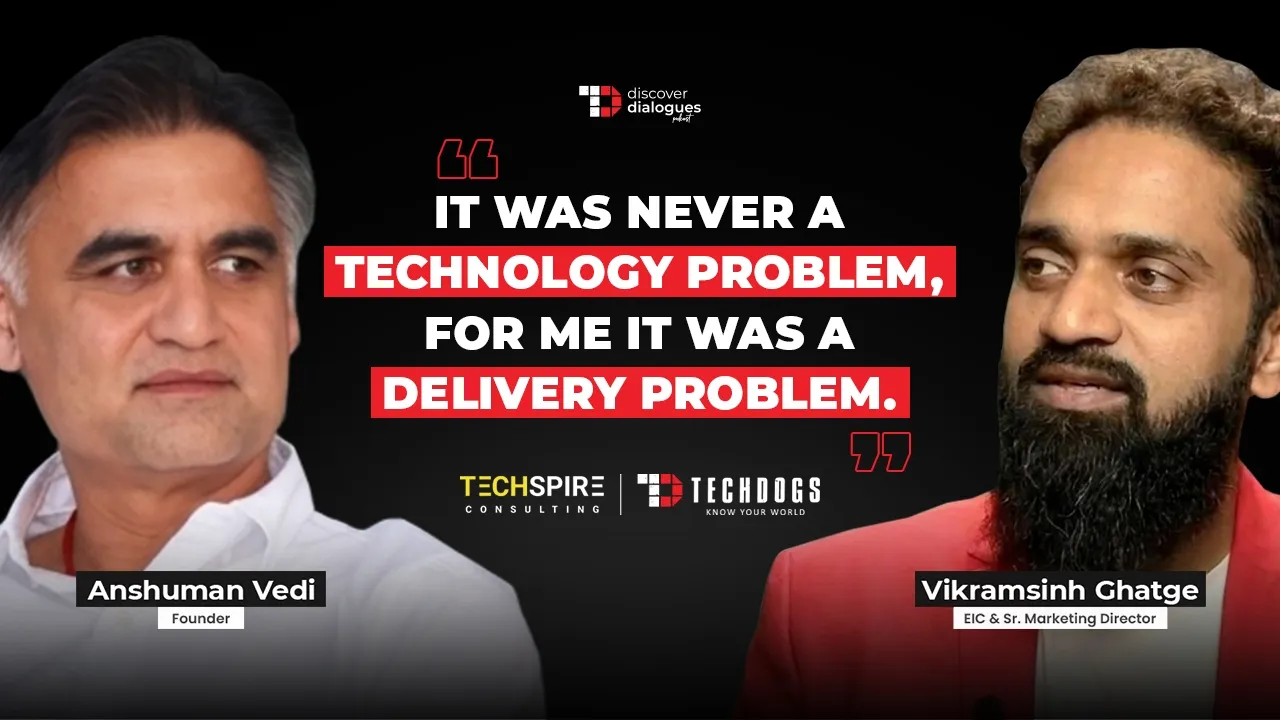 TechDogs-"Why Enterprise Transformation Fails? Ft. Anshuman Vedi, Founder At Techspire Consulting" TechDogs-"Why Enterprise Transformation Fails? Ft. Anshuman Vedi, Founder At Techspire Consulting"