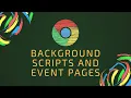 EP74 Chrome extension development Tutorial Part 11 Background Scripts and Event Pages