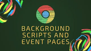 EP74 Chrome extension development Tutorial Part 11 Background Scripts and Event Pages