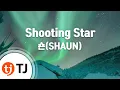Download Lagu [TJ노래방] Shooting Star - 숀 / TJ Karaoke