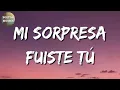 🎵 Calibre 50 - Mi Sorpresa Fuiste Tú (Letra\Lyrics)