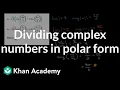 Dividing complex numbers in polar form Precalculus Khan Academy