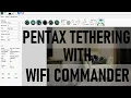 PENTAX Tethering with WiFi Commander A Brief Demonstration