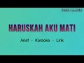 Download Lagu Haruskah Aku Mati  - Karaoke - Arief (HQ Audio)