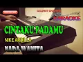 Download Lagu CINTAKU PADAMU [NIKE ARDILLA] KARAOKE NADA WANITA D#=DO