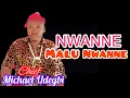Download Lagu Chief Michael Udegbi - Nwanne Malu Nwanne