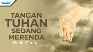 Download Tangan Tuhan Sedang Merenda - Herlin Pirena (with lyric) MP3