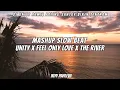 Download Lagu Unity X Feel Only Love X The River | Ikyy Pahlevii ( Mashup Slow Beat )