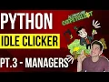Python Idle Clicker Adventure Capitalist Style Game PT 3 - Managers