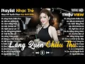 Lagu Lãng Quên Chiều Thu, Nếu Em Không Về ... - Nhạc Trẻ Ballad Tâm Trạng Hot TikTok TRIỆU VIEW