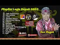 Download Lagu Playlist Lagu Dayak 2023 Aan Baget