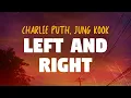 Download Lagu Charlie Puth, Jung Kook - Left And Right (Lyrics)