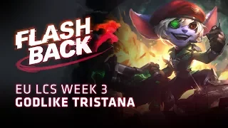 FLASHBACK // Godlike Tristana (2018 EU LCS Spring Week 3)