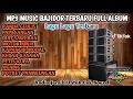 Lagu MP3 MUSIC BAJIDOR DANGDUT SUNDA FULL ALBUM