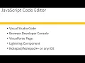 code editor to use to learn JS for salesforce