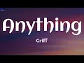 Griff - Anything (Lyrics)