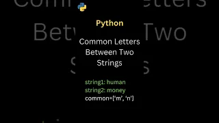 Common letters between the two strings Python Interview Question