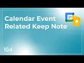 Calendar Event Related Keep Note - APS Quick Tip