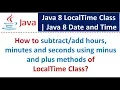 How to hours minutes and seconds using minus and plus methods of LocalTime Class