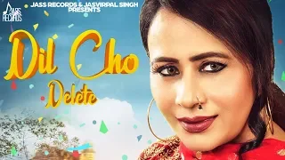 Dil Cho Delete | ( Full Video) | Anmol Virk | New Punjabi Songs 2019 | Latest Punjabi Songs 2019