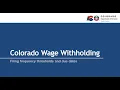 Colorado Wage Withholding Filing Frequency and Due Dates