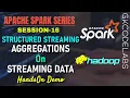 Aggregations on Streaming Data in Spark Session-16