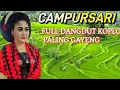 CAMPURSARI II DANGDUT KOPLO PALING GAYENG