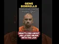 GENE BORRELLO Strange Details Emerge From His Latest Arrest