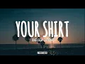 Download Lagu YOUR SHIRT - Chelsea Cutler | (Lyric Video)