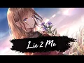 Nightcore - Lie 2 Me (Lyrics)