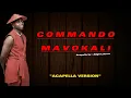 Mavokali - Commando / Mapopo popo popo mbona wamesha lala (Acapella 2023)
