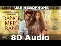Download Lagu DANCE MERI RANI (8D Audio) Guru Randhawa Ft Nora Fatehi | Tanishk, Zahrah | Virag | HQ 3D Surround