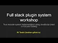 Chapter 0 Full stack plugin system workshop introduction