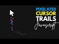 Create a Pixelated Cursor Trail Effect with JavaScript - Tutorial