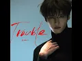 Trouble