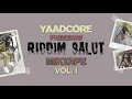 Yaadcore - Riddim Salut Mixtape Vol. 1