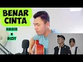 Download Lagu HANIN DHIYA x ALDY MALDINI - Benar Cinta (cover) by Belman Tumanggor
