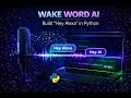 Build Your Own Hey Alexa AI in Python Wake Word Detection Explained PenContentDigital