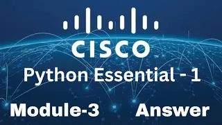 Cisco Python Essentials 1 - Module 3 Quiz Answers