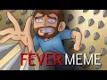 ONE OF THE CRAZIEST GAMES IVE EVER PLAYED ( FEVER MEME )