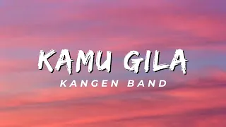 Download Kamu Gila - Kangen Band (Lirik) MP3
