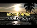 Download Lagu Imam S Arifin-Kau Segalanya || Karyamu Selalu Dikenang