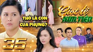 GIỌT LỆ KIM TIỀN Tập 35 Bé Thỏ THOÁT khỏi nanh vuốt của Gấm chỉ vì bà NHẬN NHẦM là con của Phụng