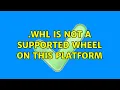 Ubuntu whl is not a supported wheel on this platform