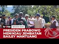 Lagu Proses Pembangunan Jembatan Bailey Mantuang Dipercepat, Presiden Prabowo Tinjau ke Lokasi