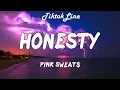 Download Lagu Honesty - Pink Sweat$ (Lyrics) | she said baby i'm afraid to fall in love