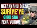 Lagu Netanyahu Bizzat Suriye'ye Girdi! SDG Fena Vurdu!