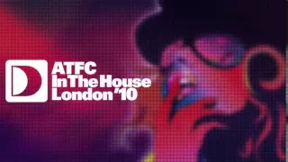 Download ATFC In The House, London '10 Promo Mix MP3