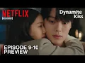 Dynamite Kiss | Episode 9-10 Revealed \u0026 Spoiler | Jang Ki Yong | Ahn Eun Jin [INDO/ENG SUB]